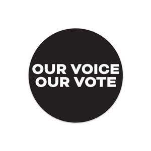 OUR VOICE OUR VOTE Bumper Stickers